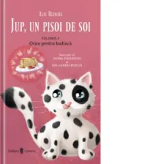 Coperta cărții Jup, un pisoi de soi. Volumul II. Orice pentru budinca