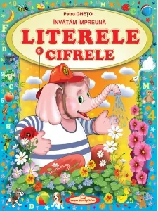 Coperta cărții Invatam impreuna Literele si Cifrele