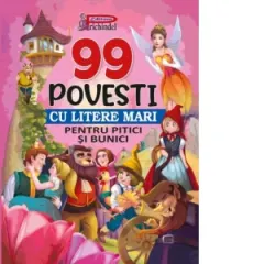 Coperta cărții 99 Povesti cu litere mari pentru pitici si bunici I