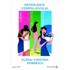 Coperta cărții Psihologia compulsivului. Iubire, sexualitate, mancare