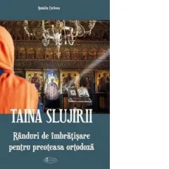 Coperta cărții Taina slujirii. Randuri de imbratisare pentru preoteasa ortodoxa