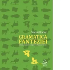 Coperta cărții Gramatica fanteziei. Introducere in arta de a nascoci povesti