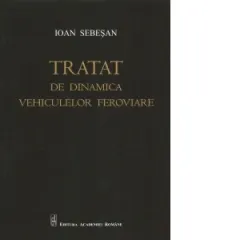 Coperta cărții Tratat de dinamica vehiculelor feroviare