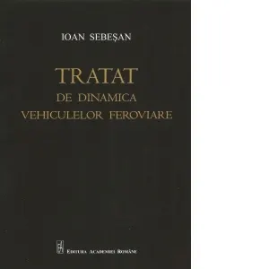 Coperta cărții Tratat de dinamica vehiculelor feroviare