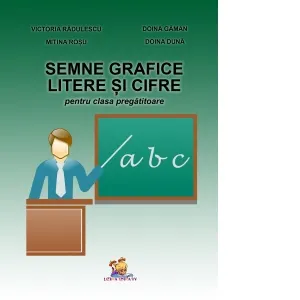 Coperta cărții Semne grafice. Litere si cifre pentru clasa pregatitoare