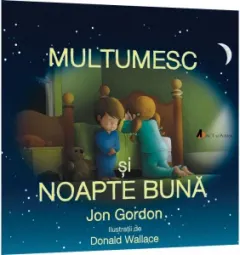 Coperta cărții Multumesc si noapte buna: Copiii cuminti stiu sa spuna multumesc!