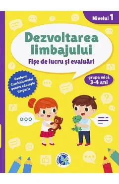 Coperta cărții Dezvoltarea limbajului. Grupa mica. Fise de lucru si evaluari. Nivelul 1