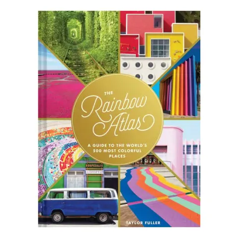Coperta cărții The rainbow atlas: a guide to the world's 500 most colorful places