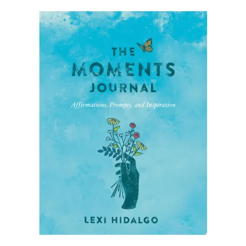 Coperta cărții The Moments Journal Affirmations, Prompts, and Inspiration