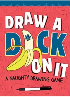 Coperta cărții Draw a D*ck on It A Naughty Drawing Game