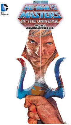 Coperta cărții He-Man and the Masters of the Universe. Volume 2. Origins of Eternia