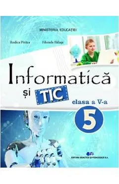 Coperta cărții Informatica si TIC - Clasa 5 - Manual - Rodica Pintea, Filonela Balasa