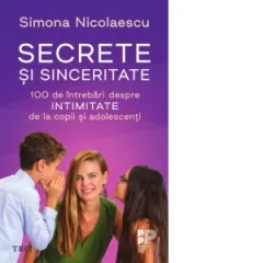 Coperta cărții Secrete si sinceritate. 100 de intrebari despre intimitate de la copii si adolescenti