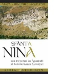 Coperta cărții Sfanta Nina cea intocmai cu Apostolii si luminatoarea Georgiei