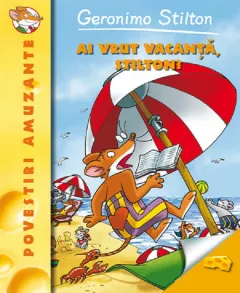 Coperta cărții Ai vrut vacanta, Stilton?