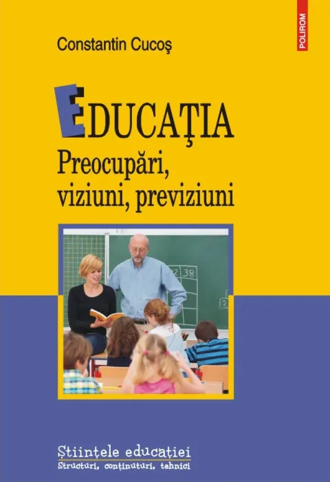Coperta cărții Educația. Preocupări, viziuni, previziuni
