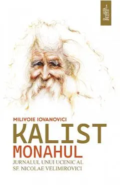 Coperta cărții Kalist Monahul. Jurnalul unui ucenic al Sf. Nicolae Velimirovici