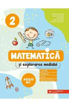 Coperta cărții Matematica si explorarea mediului. Exercitii, probleme, jocuri, teste de evaluare - Clasa 2 - Daniela Berechet, Florian Berechet, Jeana Tita, Lidia Costache, Gentiana Berechet
