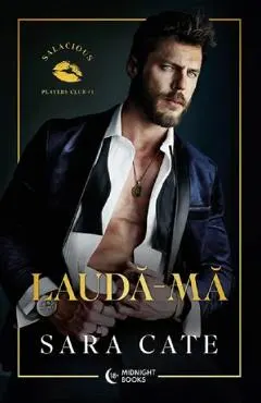 Coperta cărții Lauda-ma. Seria Salacious Players Club Vol.1