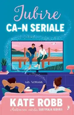 Coperta cărții Iubire ca-n seriale