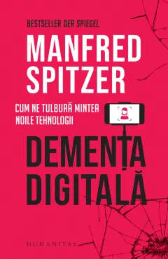 Coperta cărții Dementa digitala. Cum ne tulbura mintea noile tehnologii