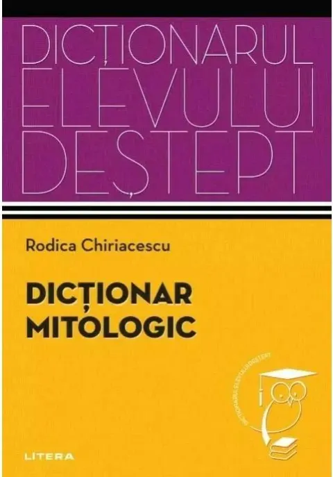 Coperta cărții Dictionar mitologic. Dictionarul elevului destept