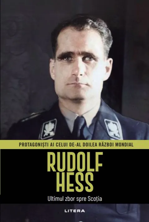 Coperta cărții Rudolf Hess. Volumul 9. Protagonisti ai celui de-al Doilea Razboi Mondial