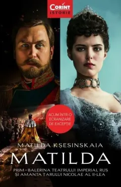 Coperta cărții Matilda. Prim-balerina Teatrului Imperial Rus și amanta Țarului Nicolae al II-lea