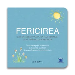 Coperta cărții Fericirea. Cum să iubești viața, să râzi mai mult și să trăiești mai frumos