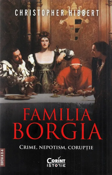Coperta cărții Familia Borgia. Crime, nepotism, coruptie