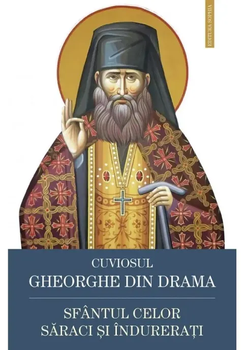 Coperta cărții Cuviosul Gheorghe din Drama, Sfantul celor saraci si indurerati
