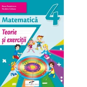 Coperta cărții Matematica. Teorie si exercitii, clasa a IV-a