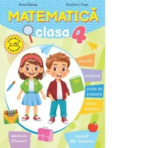 Coperta cărții Matematica. Clasa a IV-a. Caiet de lucru. Exercitii, probleme, probe de evaluare, notiuni teoretice