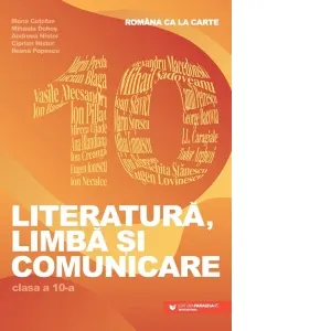 Coperta cărții Romana ca la carte. Literatura, limba si comunicare. Clasa a X-a