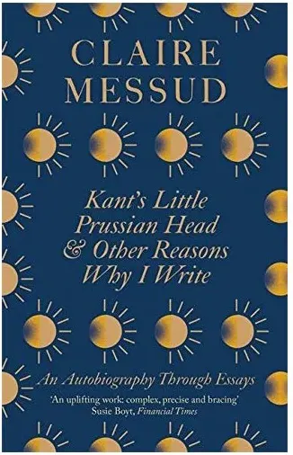 Coperta cărții Kant's Little Prussian Head and Other Reasons Why I Write