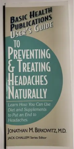 Coperta cărții User's Guide to Preventing&Treating Headaches Naturally, J B Berkowitz