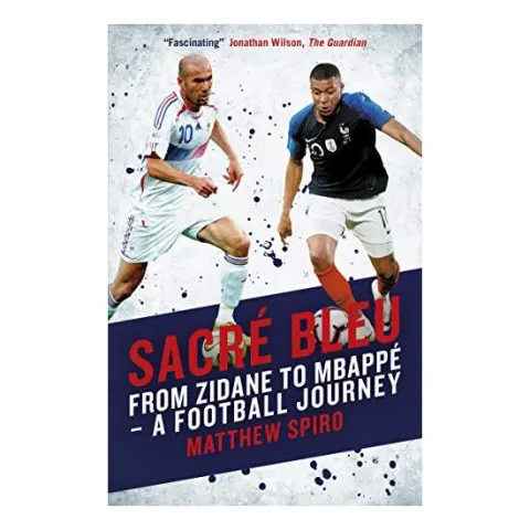 Coperta cărții Sacré Bleu : From Zidane to Mbappé