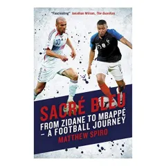Coperta cărții Sacré Bleu : From Zidane to Mbappé