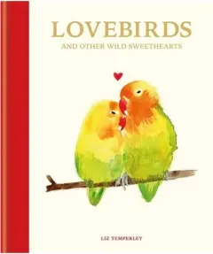 Coperta cărții Love Birds and Other Wild Sweethearts