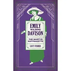 Coperta cărții Emily Wilding Davison: The Martyr Suffragette
