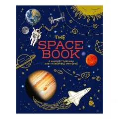Coperta cărții The Space Book A Journey Through Our Incredible Universe