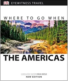 Coperta cărții Where to Go When the Americas, Dorling Kindersley Travel Staff