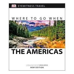 Coperta cărții Where to Go When the Americas, Dorling Kindersley Travel Staff