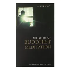 Coperta cărții Spirit of Buddhist Meditation, Sarah Shaw
