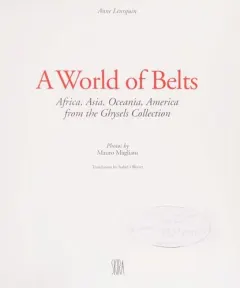 Coperta cărții A World Of Belts: Africa, Asia, Oceania, America