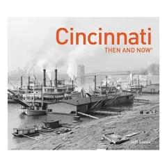 Coperta cărții Cincinnati Then and Now®