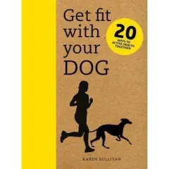 Coperta cărții Get Fit with Your Dog
