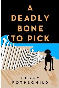Coperta cărții A Deadly Bone to Pick, Peggy Rothschild