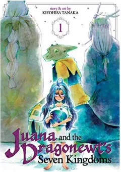 Coperta cărții Juana and the Dragonewt's Seven Kingdoms Vol. 1, Kiyohisa Tanaka