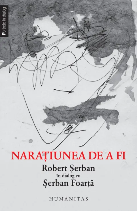 Coperta cărții Narațiunea de a fi. Robert Șerban în dialog cu Șerban Foarță